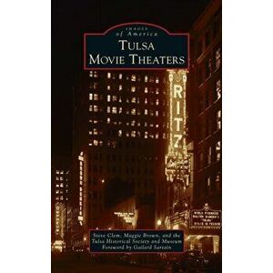 Tulsa Movie Theaters, Hardcover - Steve Clem imagine