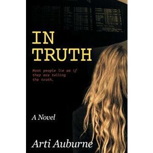In Truth, Paperback - Arti Auburne imagine