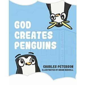 God Creates Penguins, Paperback - Brian Russell imagine