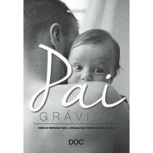 Pai Grávido, Paperback - Renato Sá imagine