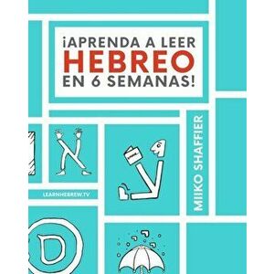 ¡Aprenda a Leer Hebreo en 6 Semanas!, Paperback - Miiko Shaffier imagine