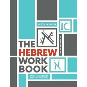The Hebrew Workbook: Writing Exercises for Block and Cursive Script: Writing Exercises for, Paperback - Miiko Shaffier imagine
