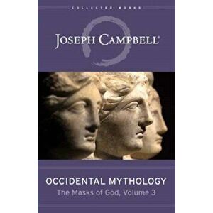Occidental Mythology (the Masks of God, Volume 3), Hardcover - Joseph Campbell imagine