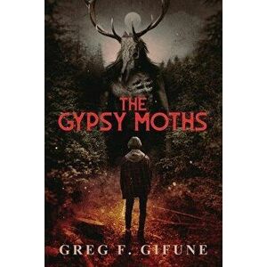 The Gypsy Moths, Paperback - Greg F. Gifune imagine
