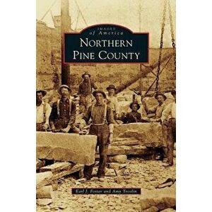 Northern Pine County, Hardcover - Earl J. Foster imagine