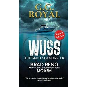Wuss, the Giant Sea Monster 2nd Edition, Paperback - G. G. Royal imagine