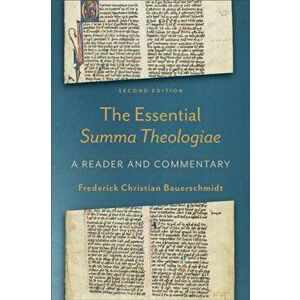 Essential Summa Theologiae: A Reader and Commentary, Paperback - Frederick Christian Bauerschmidt imagine