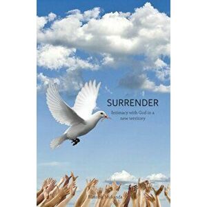 Surrender: Intimacy with God in a new territory, Paperback - Blessing Mukanda imagine