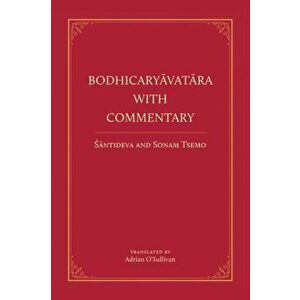 Bodhicaryavatara With Commentary, Paperback - Sonam Tsemo imagine