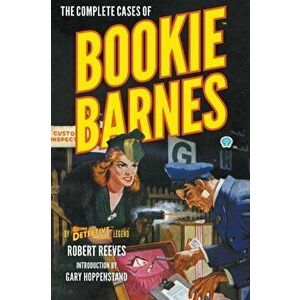 The Complete Cases of Bookie Barnes, Paperback - Robert Reeves imagine