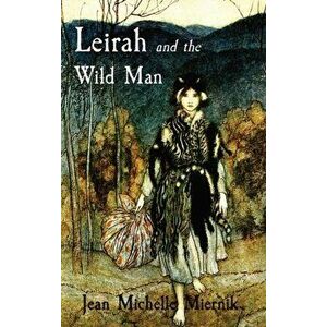 Leirah and the Wild Man: A Tale of Obsession and Survival on the Edges of the Byzantine World, Hardcover - Jean Michelle Miernik imagine