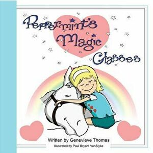 Peppermint's Magic Glasses, Paperback - Genevieve Thomas imagine