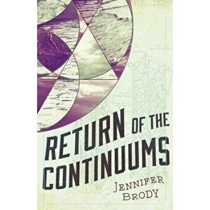 Return of the Continuums: The Continuum Trilogy, Book 2, Hardcover - Jennifer Brody imagine