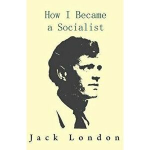 How I Became a Socialist, Paperback - *** imagine