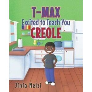 T-MAX Excited to Teach You Creole, Paperback - Jinia Nelzi imagine