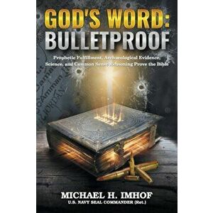 God's Word: Bulletproof, Paperback - Michael H. Imhof imagine