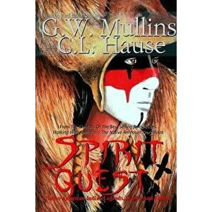 Spirit Quest Native American Indian Legends Stories and Fables, Paperback - G. W. Mullins imagine