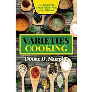 Varieties Cooking, Paperback - Donae Murphy imagine