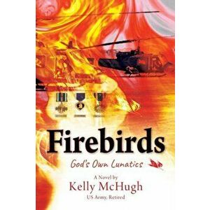Firebirds: God's Own Lunatics, Paperback - Kelly McHugh imagine