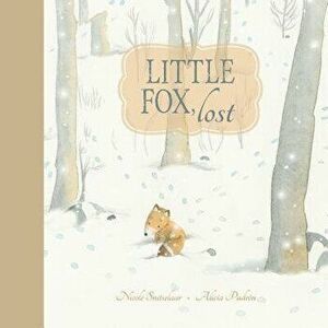 Little Fox, Lost, Hardcover - Nicole Snitselaar imagine