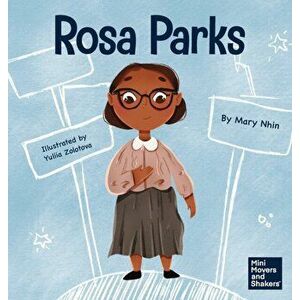 Rosa Parks: A Kid's Book About Standing Up For What's Right, Hardcover - Mary Nhin imagine