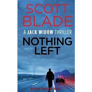 Nothing Left, Paperback - Scott Blade imagine