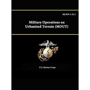 MCWP 3-35.3 - Military Operations on Urbanized Terrain (MOUT), Paperback - U. S. Marine Corps imagine