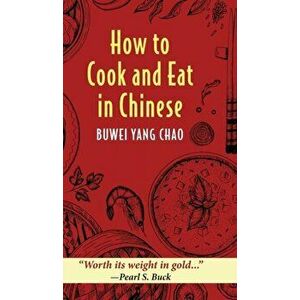 How to Cook and Eat in Chinese, Hardcover - Buwei Yang Chao imagine