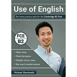 Use of English: Ten more practice tests for the Cambridge B2 First, Paperback - Michael MacDonald imagine