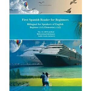 First Spanish Reader for Beginners: Bilingual for Speakers of English Beginner (A1) Elementary (A2), Paperback - Maria Victoria de Stefano imagine