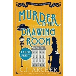 Murder in the Drawing Room: Large Print, Paperback - C. J. Archer imagine