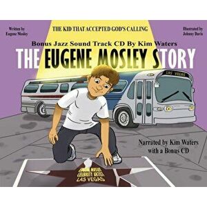 The Eugene Mosley Story: The Kid That Accepted God's Calling, Hardcover - Eugene Mosley imagine