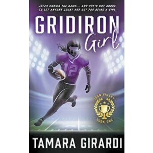 Gridiron Girl: a YA Contemporary Sports Novel, Paperback - Tamara Girardi imagine
