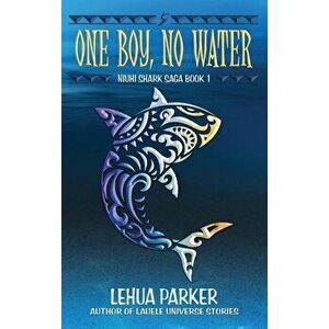 One Boy, No Water, Hardcover - Lehua Parker imagine