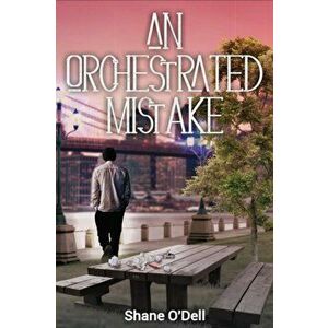 An Orchestrated Mistake, Paperback - Shane O'Dell imagine