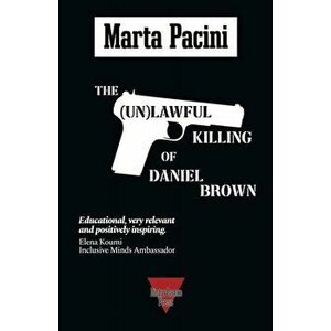 The (Un)lawful Killing of Daniel Brown, Paperback - Marta Pacini imagine