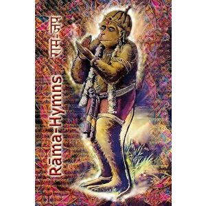 Rama Hymns: Hanuman-Chalisa, Rama-Raksha-Stotra, Bhushumdi-Ramayana, Nama-Ramayana, Rama-Shata-Nama-Stotra, Rama-Ashtakam and othe - Goswami Tulsidas imagine