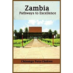 Zambia: Pathways to Excellence, Paperback - Chisanga Chekwe imagine