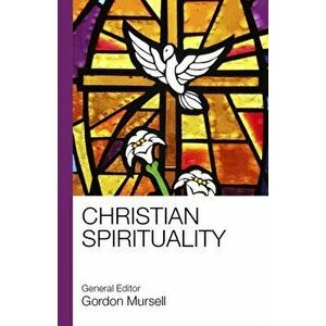Christian Spirituality, Paperback - Gordon Mursell imagine