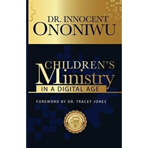 Children's Ministry in a Digital Age, Paperback - Innocent Ononiwu imagine