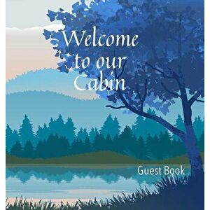 Welcome to our Cabin Guest Book, Hardcover - Wellspring Press imagine