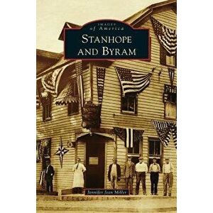 Stanhope and Byram, Hardcover - Jennifer Jean Miller imagine