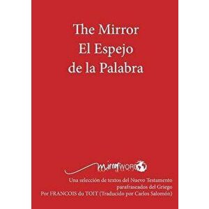 The Mirror El Espejo de La Palabra, Paperback - Francois Du Toit imagine
