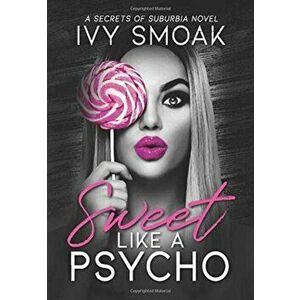 Sweet Like a Psycho, Hardcover - Ivy Smoak imagine