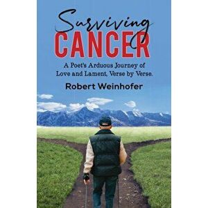 Surviving Cancer, Hardcover - Robert Weinhofer imagine