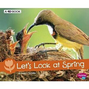 Let's Look at Spring: A 4D Book, Hardcover - Sarah L. Schuette imagine