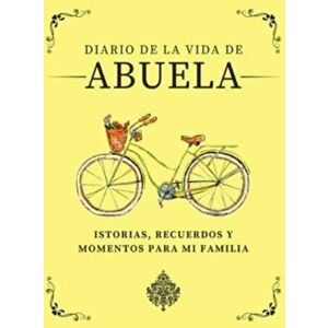 Diario de la Vida de Abuela: Historias, Recuerdos y Momentos Para Mi Familia, Hardcover - Romney Nelson imagine