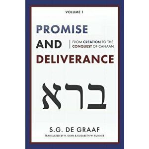 Promise and Deliverance: From Creation to the Conquest of Canaan, Paperback - S. G. De Graaf imagine