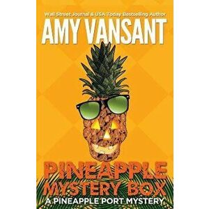 Pineapple Mystery Box: A Pineapple Port Cozy Mystery: Book Two, Paperback - Amy Vansant imagine