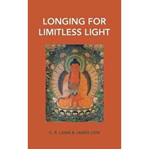 Longing for Limitless Light: Letting in the light of Buddha Amitabha's love, Hardcover - James Low imagine